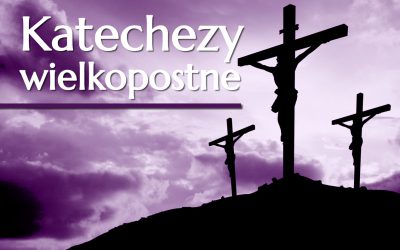 Ks. Tomasz Grabowski – trzecia Katecheza Wielkopostna