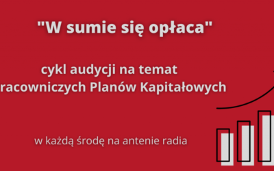 Zapraszamy do słuchania audycji PPK – W sumie się opłaca