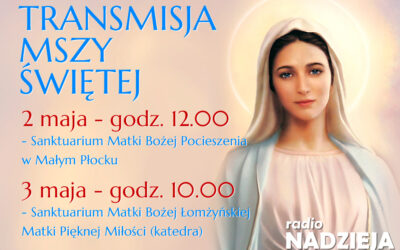 Transmisje uroczystych Mszy Świętych 2 i 3 maja 2021