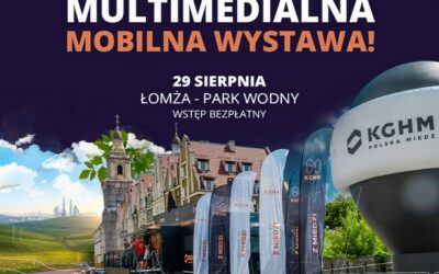 Łomża: 60 lat KGHMu na mobilnej wystawie