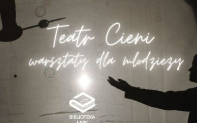Łapy: Teatr Cieni zaprasza do zabawy