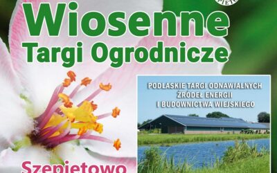 Szepietowo: Sprawdź ogrodnicze nowości na Wiosennych Targach w PODR