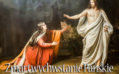Niedziela Zmartwychwstania Pańskiego – rozważania ks. Pawła Nocko
