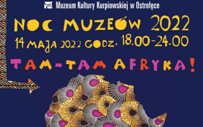 Ostrołęka: Noc Muzeów w afrykańskich klimatach