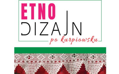 Ostrołęka: Spotkanie Etnodizajn po kurpiowsku już 31 lipca