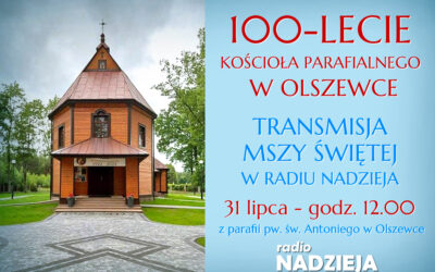 Wiara: 100-lecie kościoła parafialnego w Olszewce