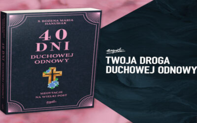 Książka: 40 dni duchowej odnowy. Medytacje na Wielki Post