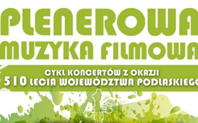 Podlaskie: Plenerowa Muzyka Filmowa