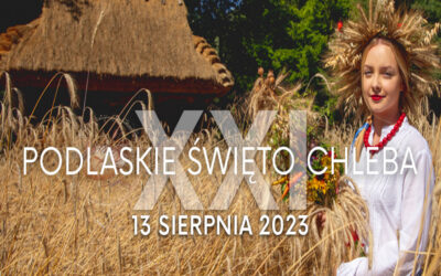 Ciechanowiec: Przed nami kolejna edycja Podlaskiego Święta Chleba