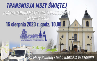 Wiara: Sanktuarium w Małym Płocku – transmisja