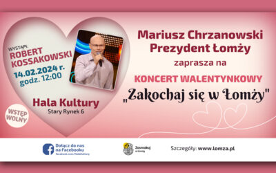 Łomża: „Zakochaj się w Łomży” – koncert walentynkowy w Hali Kultury