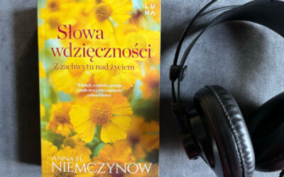Rozmowa o wdzięczności z Anną Niemczynow