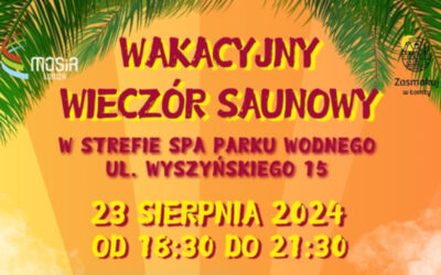 Wakacyjny Wieczór Saunowy w Strefie SPA Parku Wodnego MOSiR w Łomży