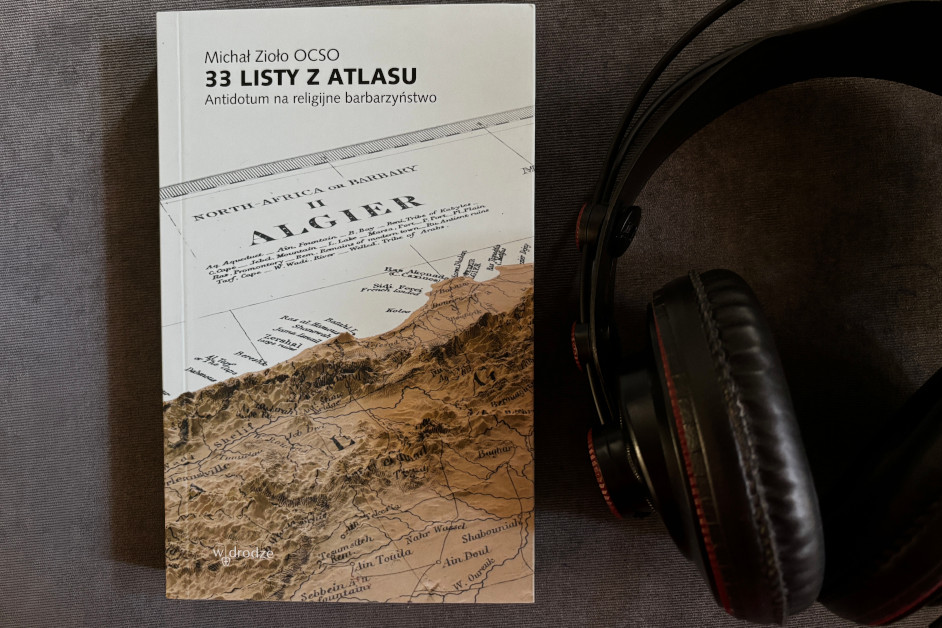 Książka: 33 listy z Atlasu. Antidotum na religijne barbarzyństwo, Michał Zioło OCSO