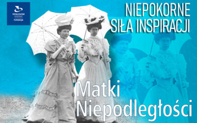 Niepokorne, Siła Inspiracji: Matki Niepodległości