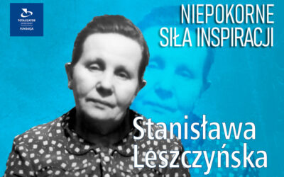 Niepokorne, Siła Inspiracji: Stanisława Leszczyńska