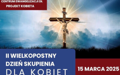 Wiara: Wielkopostny Dzień Skupienia dla Kobiet