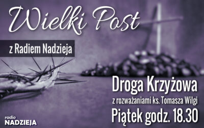 Wiara: Droga Krzyżowa z Radiem Nadzieja – 14 .03.2025
