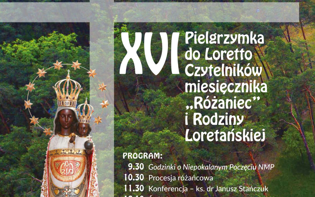 XVI Pielgrzymka Czytelników „Różańca” i Rodziny Loretańskiej do Loretto