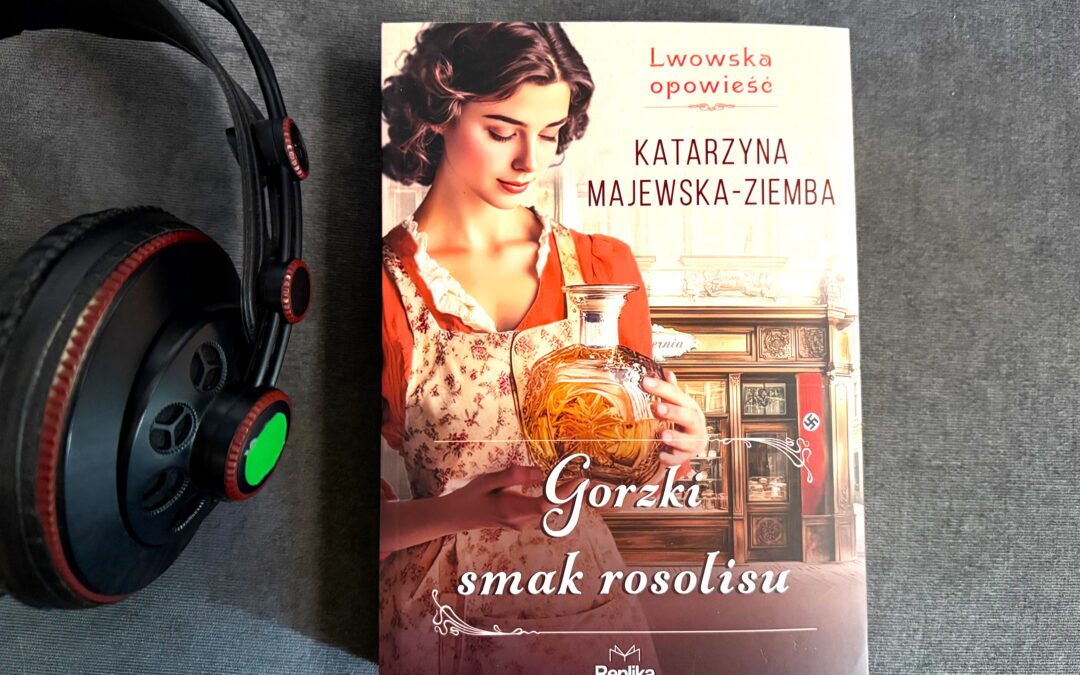 Z kulturą na Ty: Katarzyna Majewska-Ziemba o książce ,,Gorzki smak rosolisu”