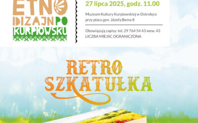 Ostrołęka: Muzeum Kultury Kurpiowskiej zaprasza na „Etnodizajn po kurpiowsku”