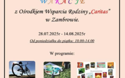 Region: Ośrodek Wsparcia Rodziny „Caritas” zaprasza na wakacje w Zambrowie