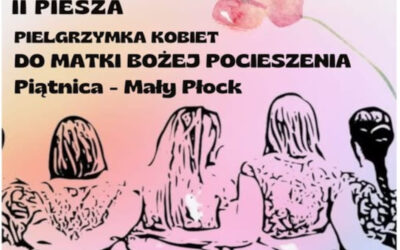 Wiara: 2. Piesza Pielgrzymka Kobiet do Matki Bożej Pocieszenia wyruszy z Piątnicy