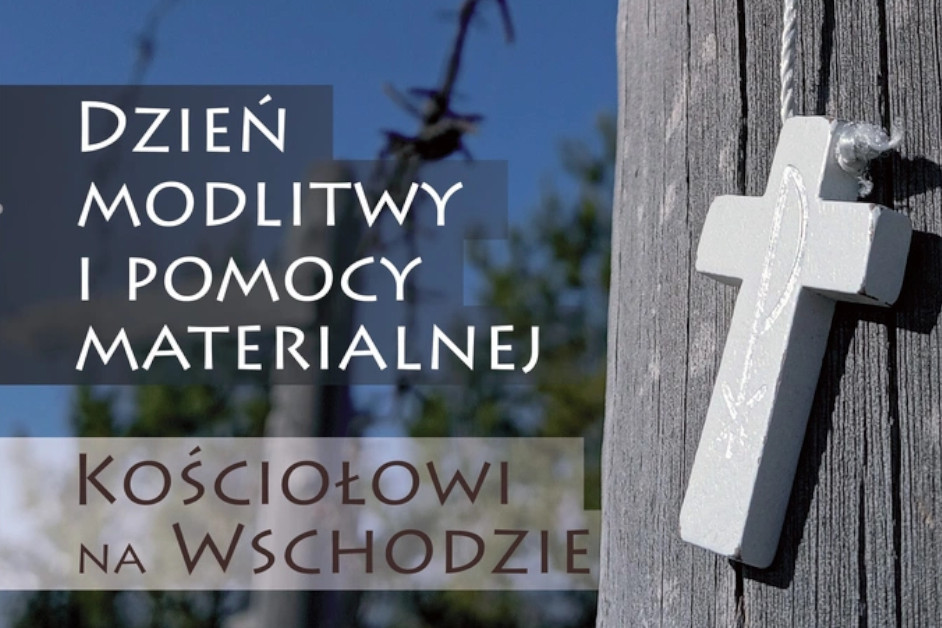 Wiara: Zbliża się XXVI Dzień Modlitwy i Pomocy Materialnej Kościołowi na Wschodzie