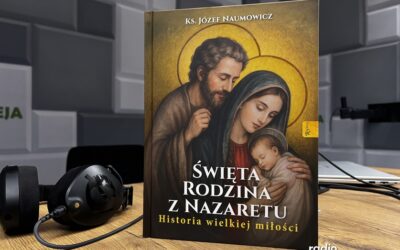 Książka: Ks. prof. Józef Naumowicz o książce „Święta Rodzina z Nazaretu. Historia wielkiej miłości”