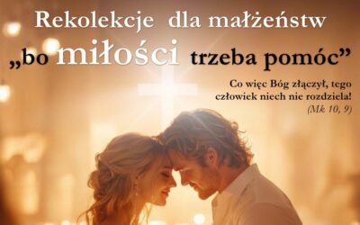 Wiara: Rekolekcje małżeńskie „Bo miłości trzeba pomóc”