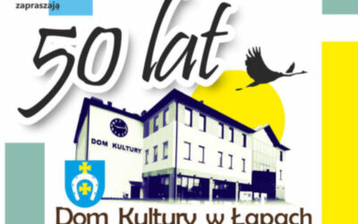Łapy: Dom Kultury obchodzi 50-lecie działalności!