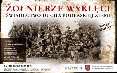 Łomża: Spotkanie o Żołnierzach Wyklętych w Radiu Nadzieja. „Lekcja do odrobienia”