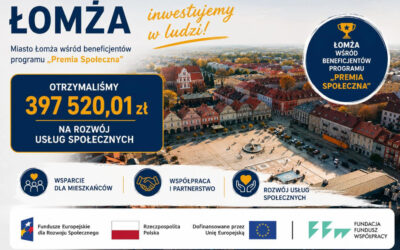 Łomża: 400 tysięcy złotych z programu „Premia Społeczna” na wsparcie pieczy zastępczej