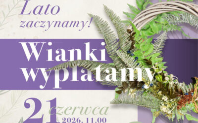 Ostrołęka: „Lato zaczynamy! Wianki wyplatamy” w Muzeum Kultury Kurpiowskiej