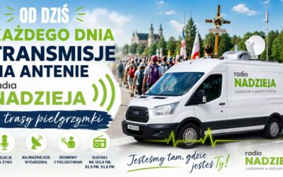 Wiara: Radio Nadzieja na pielgrzymkowym szlaku. Zapraszamy na relację!