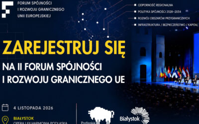 Podlaskie: II Forum Spójności i Rozwoju Granicznego UE coraz bliżej