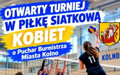 Kolno: Zbliża się otwarty Turniej w Piłkę Siatkową Kobiet